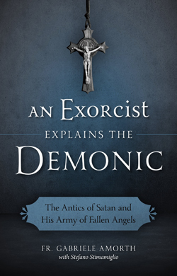 An Exorcist Explains the Demonic